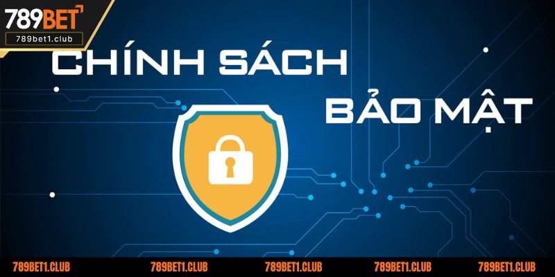 Chính sách bảo mật tại 789BET ứng dụng công nghệ tiên tiến hàng đầu